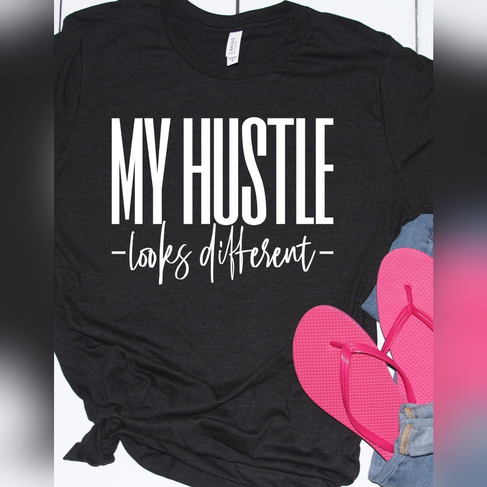 My hustle looks different